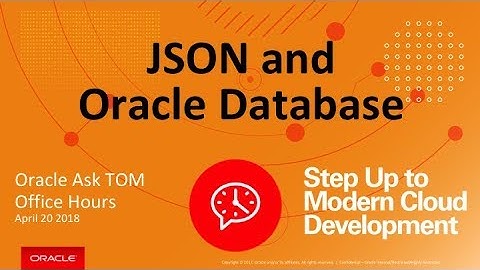 Ask TOM Office Hours: JSON and Oracle Database