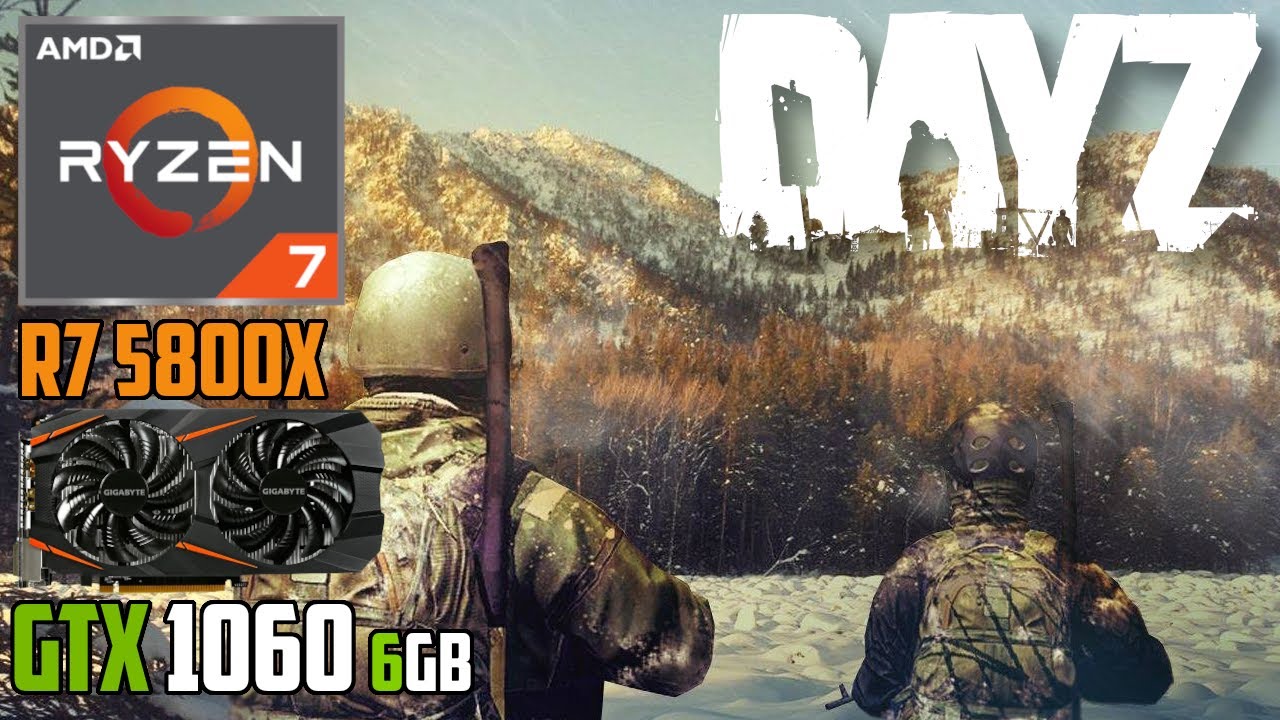 DayZ | GTX 1060 6GB | Ryzen 7 5800X | 1440p - 1080p | High & Low