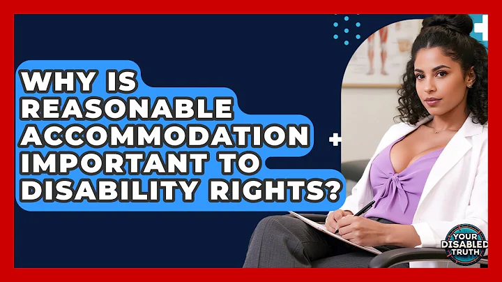 Why Is Reasonable Accommodation Important To Disability Rights? - Your Disabled Truth