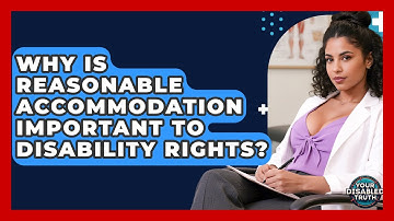 Why Is Reasonable Accommodation Important To Disability Rights? - Your Disabled Truth