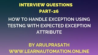 Celebrity Interview Questions | PART-26 | How to handle exceptions in TestNG Wealth