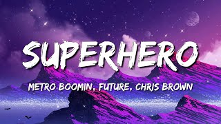 Metro Boomin, Future, Chris Brown - Superhero (Lyrics)