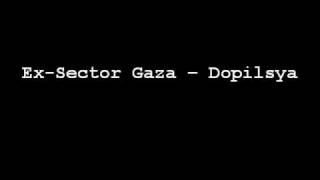 Miniatura de vídeo de "Ex Sector Gaza - Dopilsya"