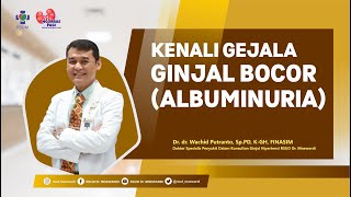 Kenali Gejala Ginjal Bocor Albuminuria |  NGOBRAS   #03