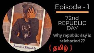 72nd REPUBLIC DAY | தமிழ் | why republic day is celebrated ?? |Episode 1 | Anutha’s chronicle |