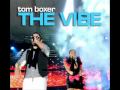 Tom Boxer feat. Antonia - The Vibe ( Original Extended Mix ) NEW SUMMER HIT 2010