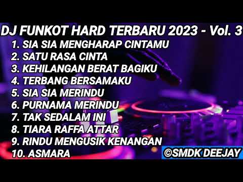 DJ FUNKOT SIA SIA MENGHARAP CINTAMU X SATU RASA CINTA TERBARU 2023 - DJ SMDK