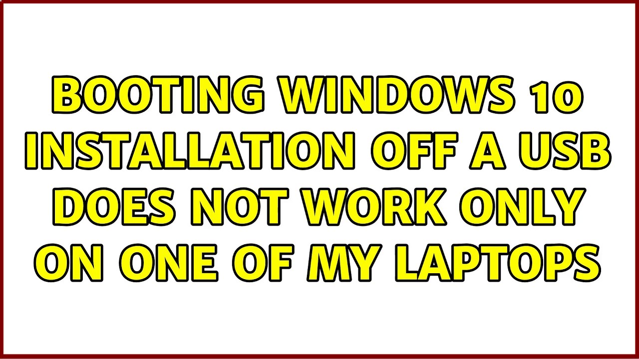 Booting Windows 10 installation off a USB does not work only on one of