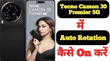 How to enable auto rotation in Tecno Camon 30 Premier 5G || Tecno Camon 30 Premier 5G auto rotation