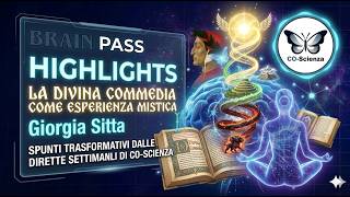 BRAIN PASS HIGHLIGHTS - La Divina Commedia come esperienza mistica e alchemica - Giorgia Sitta