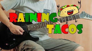 Raining Tacos Rock Version