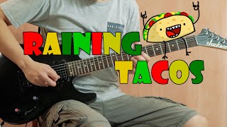 Raining Tacos (Rock Version)