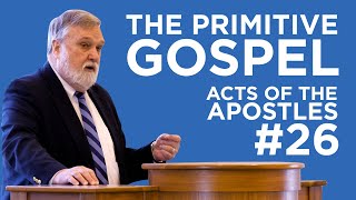The Primitive Gospel (Acts of the Apostles #26) | Douglas Wilson
