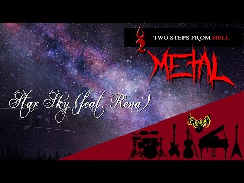 Two Steps From Hell - Star Sky (feat. Rena) 【Intense Symphonic Metal Cover】