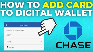 How To Add Card To Chase Bank Digital Wallet (2025)