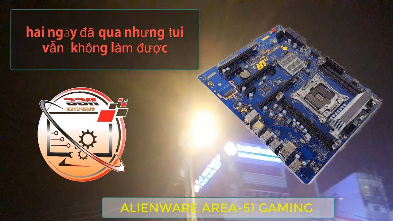 Cổ Máy Pc  Alienware Area 51 R2 Vi Tính 1166 Mò Hai Ngày Rồi Anh Em Ơi Kết Qủa HuHu
