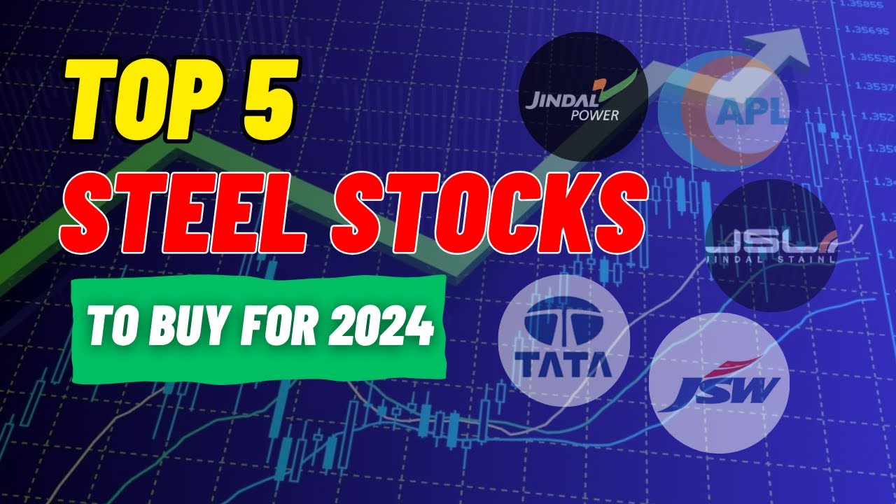 Top 5 Steel Stocks to Buy in 2024 Investing Insights for a Strong Portfolio YouTube