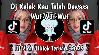 Dj Kelak Kau Telah Dewasa  Dj Wut Wut Wut Trend Tiktok  Dj Ku Timang Timang Viral Tiktok 2025