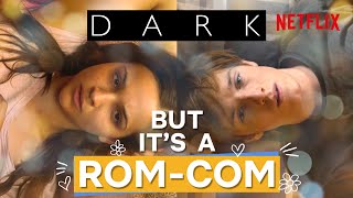What if Dark Was Remade As A Rom-com? | Netflix