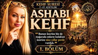 ASHÂB-I KEHF / 1. Bölüm | Kehf Suresi 7-17 Ayetler