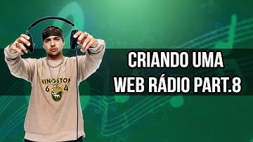 Criando uma web rádio part.8 [ORIGINAL]