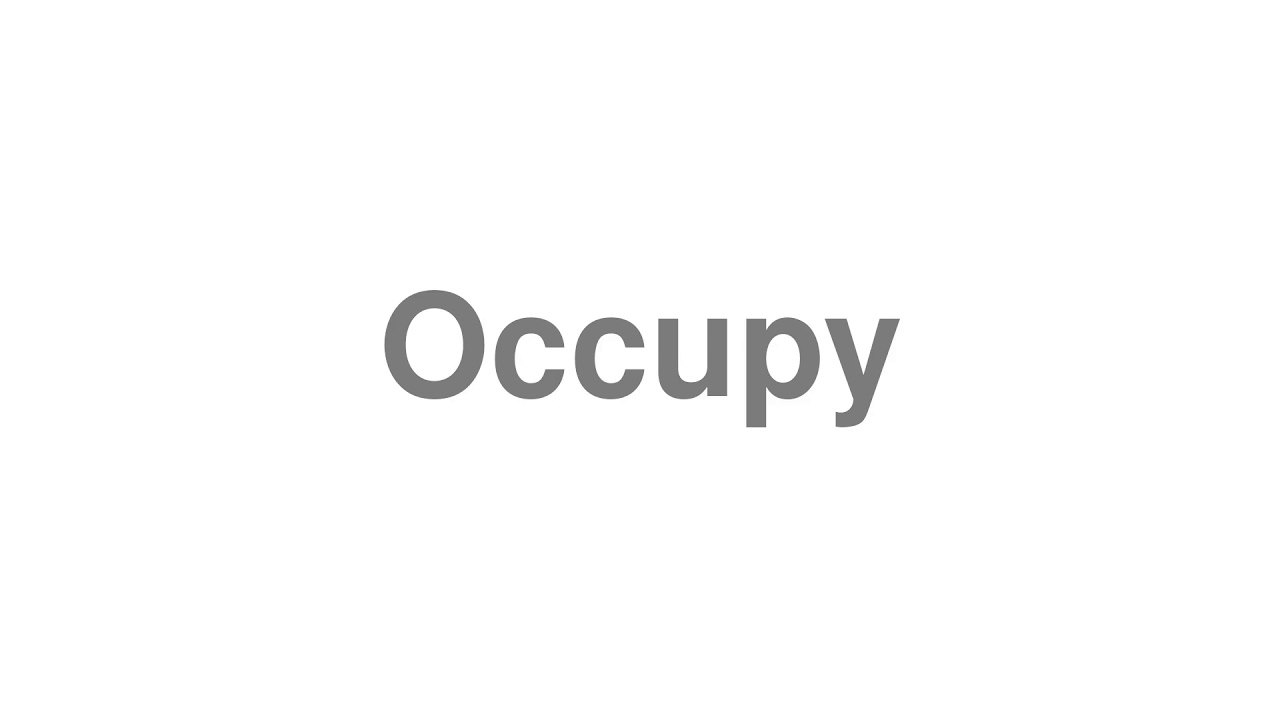 How to Pronounce "Occupy"