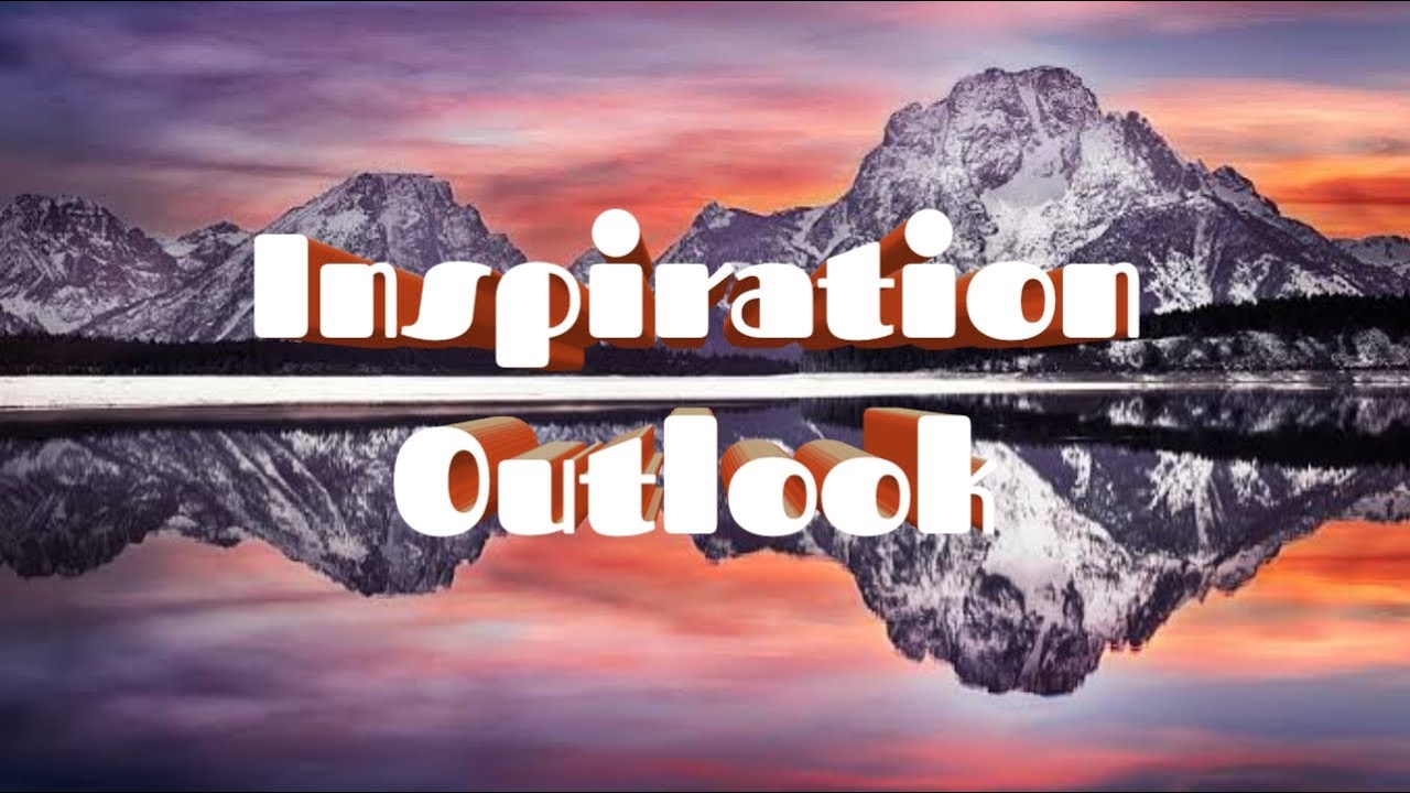 Inspirational Outlook- Scott Holmes