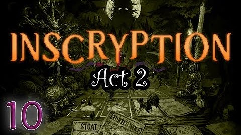 Inscryption [Act 2]: Part 10 (with commentary) PS4