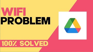 How to Fix and Solve Google Drive WiFi Problem on Any Android Phone