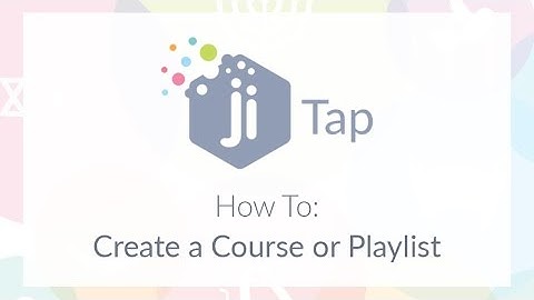 How to create a course or playlist  in Ji Tap