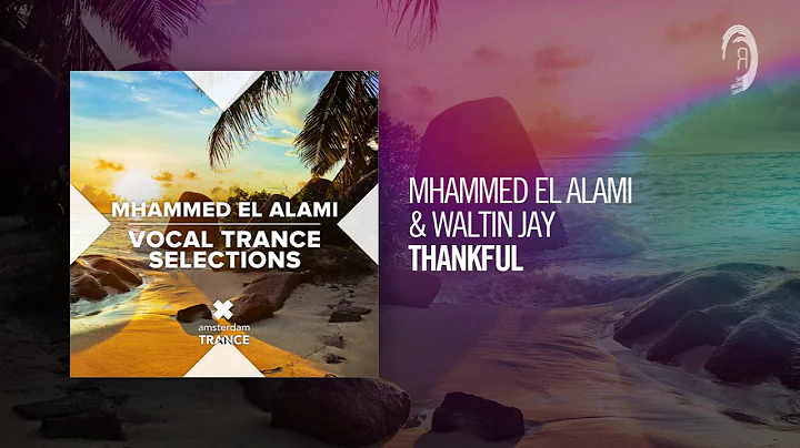 Mhammed El Alami & Waltin Jay - Thankful (Vocal Trance Selections)