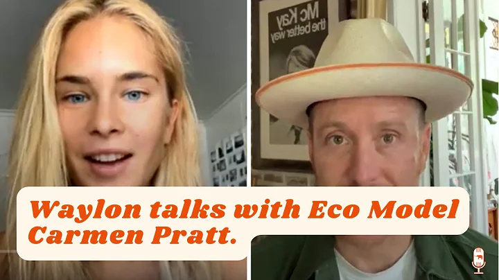 Waylon talks with Carmen Pratt, Eco Model & Activi...