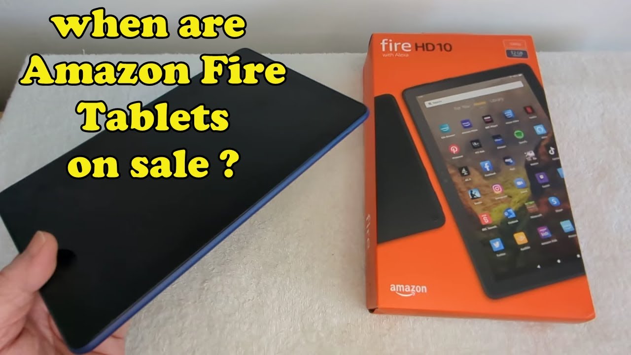 when are AMAZON FIRE TABLETS on sale ? YouTube