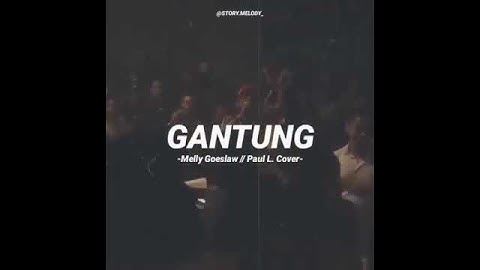 Gantung melly goeslaw Paul latumahina