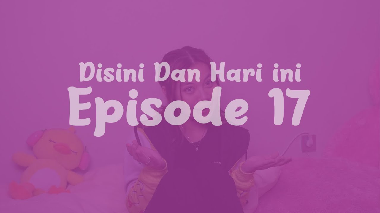 Disini dan Hari ini Eps. 17 : Marsya vs Ta Ang
