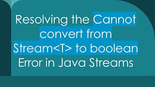 Famous Resolving the Cannot convert from Stream T  to boolean Error in Java Streams Wealth