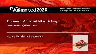 Vulkanised 2026: Ergonomic Vulkan with Rust & Bevy
