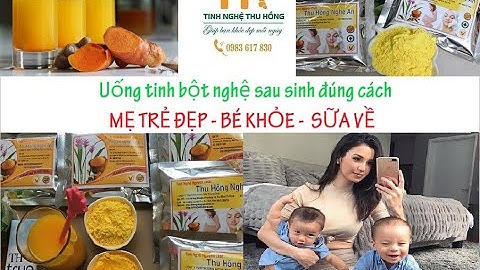 Mẹ sau sinh dùng tinh bột nghệ như thế nào năm 2024