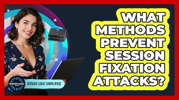 What Methods Prevent Session Fixation Attacks?