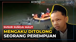 Selamat Dari Tragedi Susur Sungai Faisal Mengaku Ditolong Seorang Perempuan