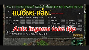 CHI TIẾT CÀI ĐẶT AUTO BẢN MỚI NHẤT - GAME VÕ LÂM THẬP ĐẠI ANH HÙNG MOBILE #quang98gaming