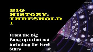 An Account of the 1st Threshold of Big History