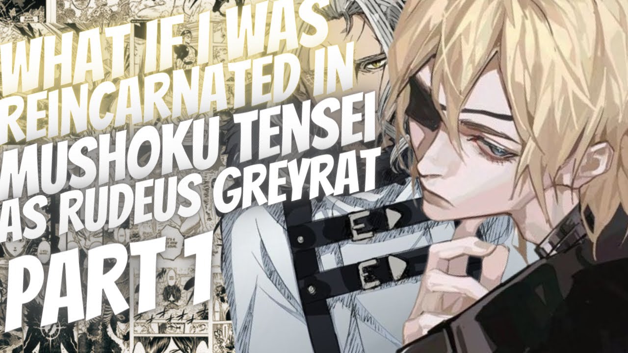 What If I Was Reincarnated In Mushoku Tensei As Rudeus Greyrat | Part 1