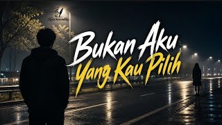 Bukan Aku Yang Kau Pilih-Kata Senandika | Lyric Video | Lagu Kecewa Setelah Cinta Ditolak dan Pergi