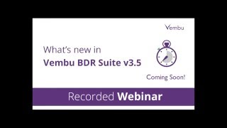 What’s new in Vembu BDR Suite v3.5 – Coming Soon !