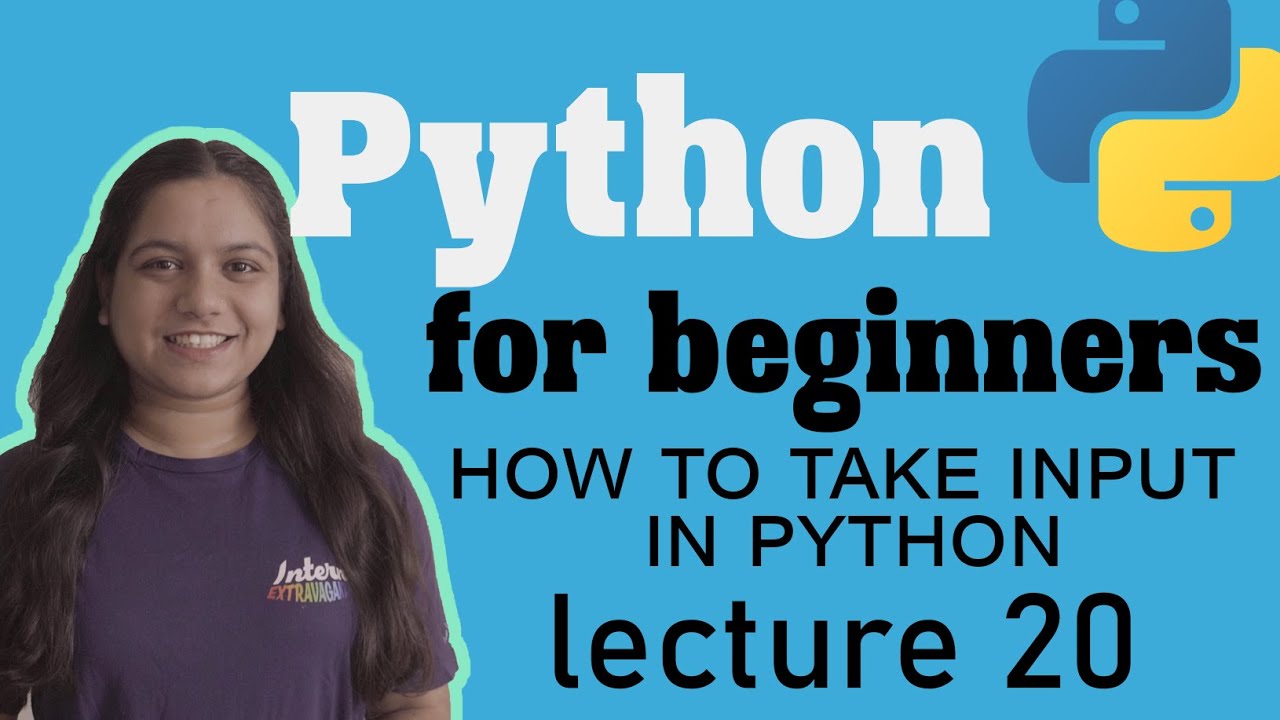 How to take input in python | Lecture 20 | Python for beginners. - YouTube