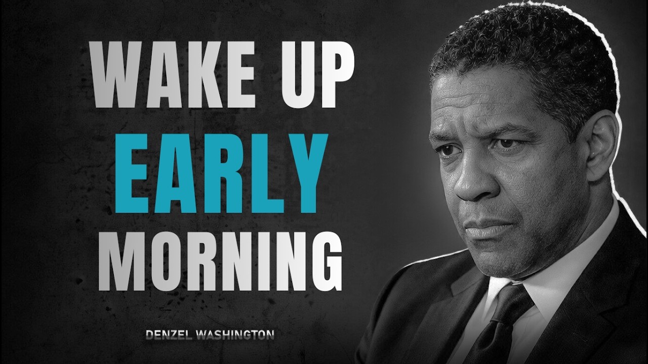 Wake Up Early and Win | Denzel Washington’s Morning Motivation