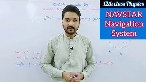 NAVSTAR navigation system | GPS | class 12 physics | physics ka safar
