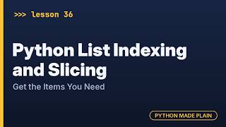 Python List Indexing and Slicing: Get the Items You Need Guide