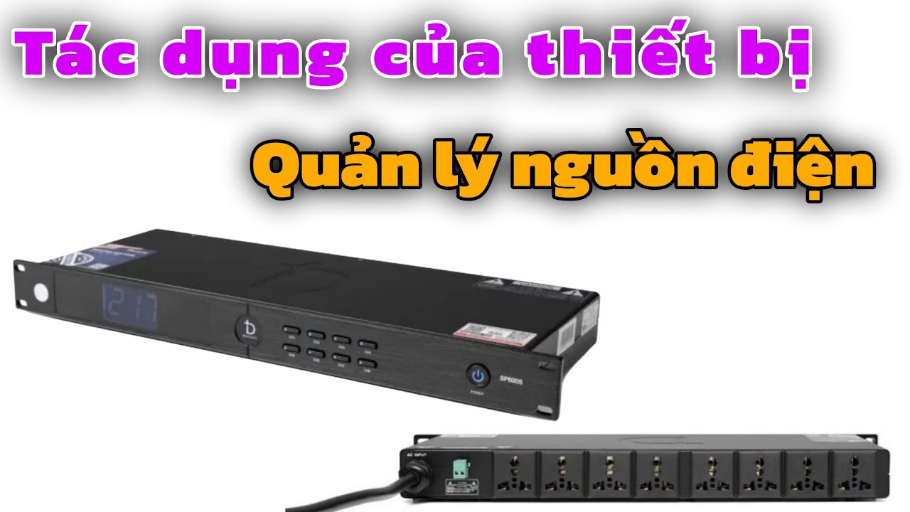 Tác dụng của thiết bị quản lý nguồn điện DB acoustic SP600S. Có nên dùng hay không?